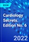 Cardiology Secrets. Edition No. 6 - Product Thumbnail Image