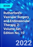 Rutherford's Vascular Surgery and Endovascular Therapy, 2-Volume Set. Edition No. 10- Product Image