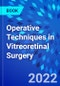 Operative Techniques in Vitreoretinal Surgery - Product Thumbnail Image