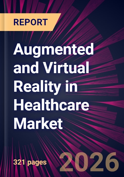 Augmented and Virtual Reality in Healthcare Market 2024-2028