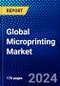 Global Microprinting Market (2023-2028) Competitive Analysis, Impact of Covid-19, Impact of Economic Slowdown & Impending Recession, Ansoff Analysis - Product Image