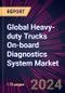 Global Heavy-duty Trucks On-board Diagnostics System Market 2024-2028 - Product Image