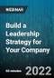 Build a Leadership Strategy for Your Company - Webinar (Recorded) - Product Thumbnail Image