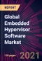 Global Embedded Hypervisor Software Market 2022-2026 - Product Thumbnail Image