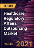 Healthcare Regulatory Affairs Outsourcing Market Forecast to 2028 - COVID-19 Impact and Global Analysis- Product Image