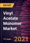 Vinyl Acetate Monomer Market Forecast to 2028 - COVID-19 Impact and Global Analysis - Product Thumbnail Image