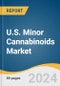 U.S. Minor Cannabinoids Market Size, Share & Trends Analysis Report by Product (Cannabigerol (CBG), Tetrahydrocannabivarin (THCV), Cannabichromene (CBC)), Application (Cancer, Inflammation, Neurological Disorders), and Segment Forecasts, 2024-2030 - Product Image