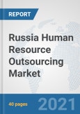 Russia Human Resource Outsourcing Market: Prospects, Trends Analysis, Market Size and Forecasts up to 2027- Product Image