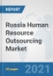 Russia Human Resource Outsourcing Market: Prospects, Trends Analysis, Market Size and Forecasts up to 2027 - Product Thumbnail Image