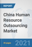 China Human Resource Outsourcing Market: Prospects, Trends Analysis, Market Size and Forecasts up to 2027- Product Image