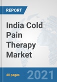 India Cold Pain Therapy Market: Prospects, Trends Analysis, Market Size and Forecasts up to 2027- Product Image