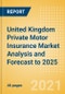 United Kingdom (UK) Private Motor Insurance Market Analysis and Forecast to 2025 - Product Thumbnail Image