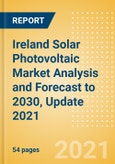 Ireland Solar Photovoltaic (PV) Market Analysis and Forecast to 2030, Update 2021- Product Image