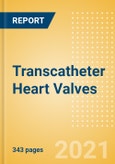Transcatheter Heart Valves - Medical Devices Pipeline Product Landscape, 2021- Product Image