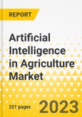 Artificial Intelligence in Agriculture Market - A Global and Regional Analysis: Focus on Product, Application, Supply Chain Analysis, and Country Analysis - Analysis and Forecast, 2022-2027- Product Image