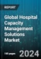 Global Hospital Capacity Management Solutions Market by Component (Services, Software), Product (Asset Management Solutions, Patient Flow Management Solutions, Quality Patient Care Solutions), Mode of Delivery, End-User - Forecast 2024-2030 - Product Thumbnail Image