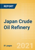 Japan Crude Oil Refinery Outlook to 2026- Product Image