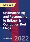Understanding and Responding to Bribery & Corruption Red Flags - Webinar (Recorded)- Product Image
