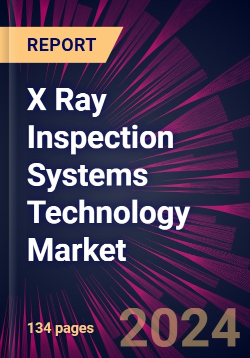 X Ray Inspection Systems Technology Market 2024-2028