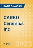 CARBO Ceramics Inc - Strategic SWOT Analysis Review- Product Image
