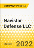 Navistar Defense LLC - Annual Strategy Dossier - 2022 - Strategic Focus, Key Strategies & Plans, SWOT, Trends & Growth Opportunities, Market Outlook- Product Image