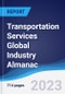 Transportation Services Global Industry Almanac 2018-2027 - Product Image