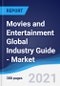Movies and Entertainment Global Industry Guide - Market Summary, Competitive Analysis and Forecast, 2016-2025 - Product Thumbnail Image