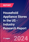 Household Appliance Stores in the US - Industry Research Report- Product Image