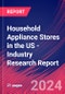 Household Appliance Stores in the US - Industry Research Report - Product Image