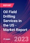 Oil Field Drilling Services in the US - Industry Market Research Report - Product Image