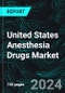 United States Anesthesia Drugs Market, Size, Forecast 2024-2030, Industry Trends, Growth, Share, Outlook, Impact of Inflation, Opportunity Company Analysis - Product Image