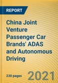 China Joint Venture Passenger Car Brands' ADAS and Autonomous Driving Report, 2021- Product Image