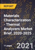 Materials Characterization - Thermal Analyzers Market Brief, 2020-2025- Product Image
