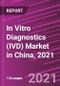 In Vitro Diagnostics (IVD) Market in China, 2021 - Product Thumbnail Image