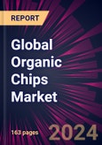 Global Organic Chips Market 2024-2028- Product Image