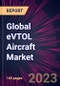 Global eVTOL Aircraft Market 2023-2027 - Product Thumbnail Image