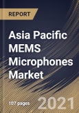 Asia Pacific MEMS Microphones Market By SNR, By Application, By Technology, By Type, By Country, Opportunity Analysis and Industry Forecast, 2021 - 2027- Product Image