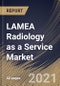 LAMEA Radiology as a Service Market By Service, By End User, By Country, Opportunity Analysis and Industry Forecast, 2021 - 2027 - Product Thumbnail Image