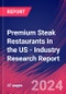 Premium Steak Restaurants in the US - Industry Research Report - Product Image