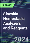 2024 Slovakia Hemostasis Analyzers and Reagents - Chromogenic, Immunodiagnostic, Molecular Coagulation Test Volume and Sales Segment Forecasts - Competitive Shares and Growth Strategies, Latest Technologies and Instrumentation Pipeline, Emerging Opportunities for Suppliers- Product Image