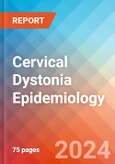 Cervical Dystonia - Epidemiology Forecast - 2034- Product Image
