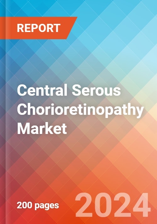 Central Serous Chorioretinopathy - Market Insight, Epidemiology and ...