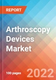 Arthroscopy Devices - Market Insights, Competitive Landscape and Market Forecast-2027- Product Image