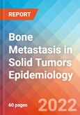 Bone Metastasis in Solid Tumors - Epidemiology Forecast to 2032- Product Image