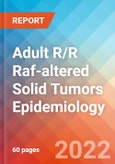 Adult R/R Raf-altered Solid Tumors - Epidemiology Forecast - 2032- Product Image