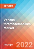 Venous thromboembolism - Market Insights, Competitive Landscape and Market Forecast-2027- Product Image