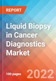 Liquid Biopsy in Cancer Diagnostics - Market Insights, Competitive Landscape and Market Forecast-2027- Product Image