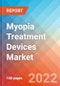 Myopia Treatment Devices - Market Insights, Competitive Landscape and Market Forecast-2027 - Product Thumbnail Image