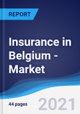 Insurance in Belgium - Market Summary, Competitive Analysis and Forecast to 2025- Product Image