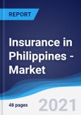 Insurance in Philippines - Market Summary, Competitive Analysis and Forecast to 2025- Product Image